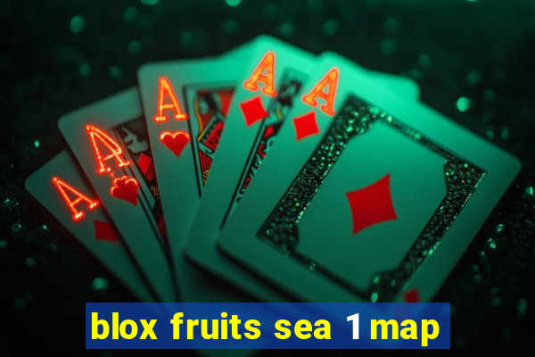 blox fruits sea 1 map